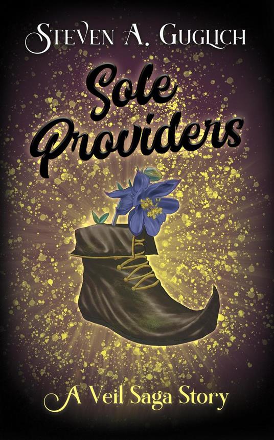 Sole Providers: A Veil Saga Story - Steven A. Guglich - ebook