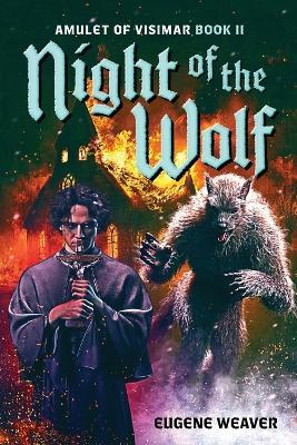 Night of the Wolf: Amulet of Visimar Book II - Eugene D Weaver - cover