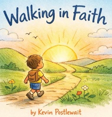 Walking in Faith - Kevin Postlewait - cover